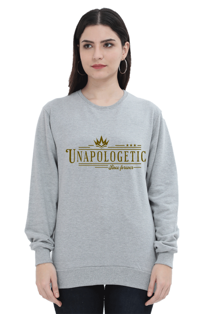 Unapologetic Forever Sweatshirts
